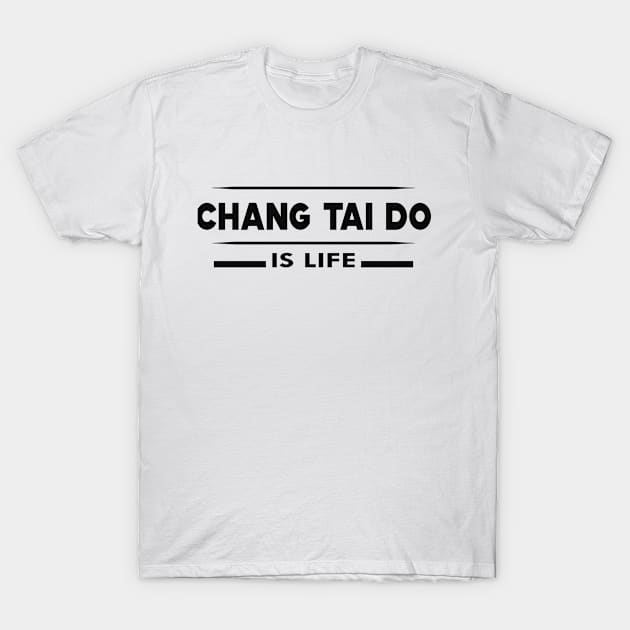 Chang Tai Do is live T-Shirt by KC Happy Shop